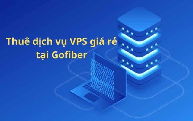 Thuê VPS giá rẻ ở đâu uy tín, chất lượng?