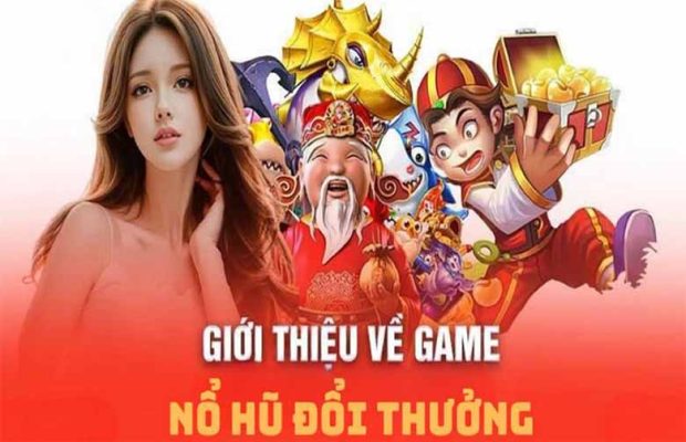 Game nổ hũ là gì? Bí quyết chơi game nổ hũ đổi thưởng dễ thắng