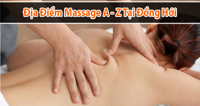 Top 10 Massage thư giãn từ A đến Z ở Đồng Hới chất lượng hàng đầu