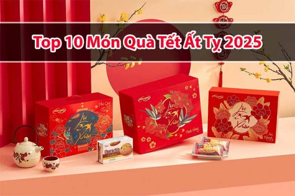 Top 10 Món Quà Tết Ất Tỵ 2025 Khiến Ai Cũng Ấm Lòng