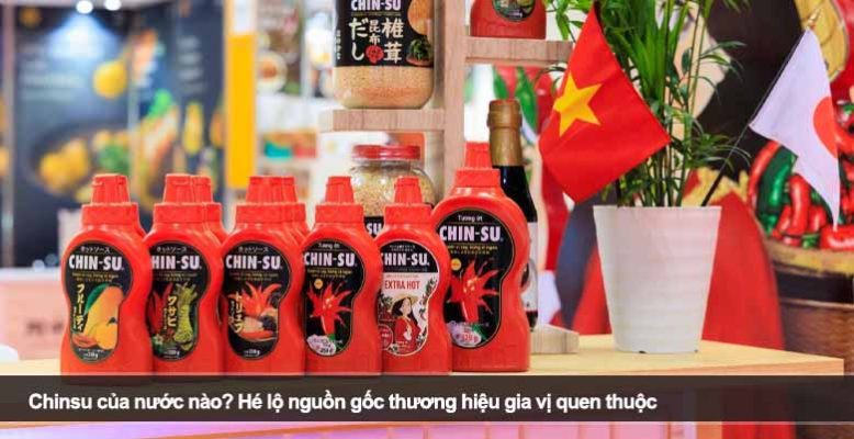 Chinsu của nước nào? Hé lộ nguồn gốc thương hiệu gia vị quen thuộc