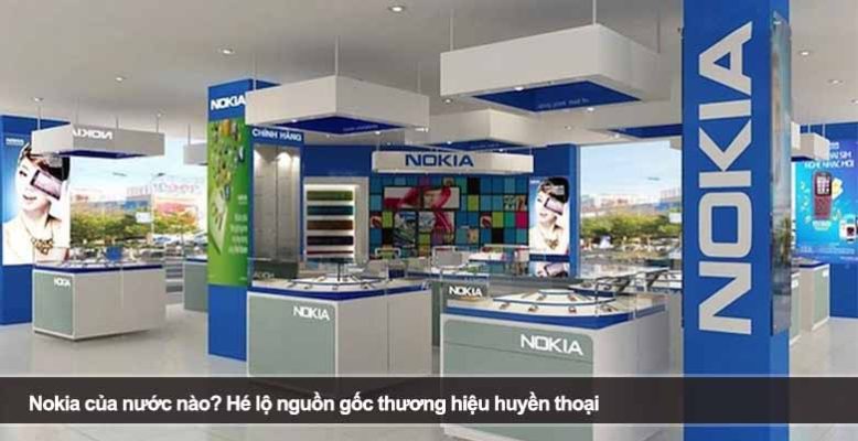 Nokia của nước nào? Hé lộ nguồn gốc thương hiệu huyền thoại